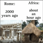 rome-2000-years-ago-vs-africa-an-hour-ago-a-racist-meme-or-v0-kyh8uz2xlr2f1.png rome-2000-years-ago-vs-africa-an-hour-ago-a-racist-meme-or-v0-kyh8uz2xlr2f1.png
